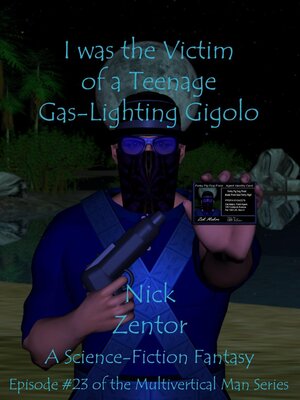 cover image of I Was the Victim of a Teenage Gas-Lighting Gigolo